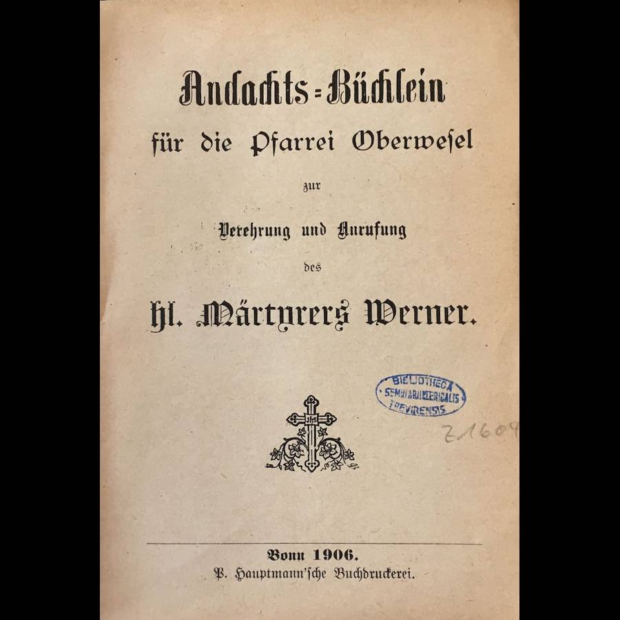 Andachts-Büchlein für die Pfarrei Oberwesel mit Werner-Litanei, 1906